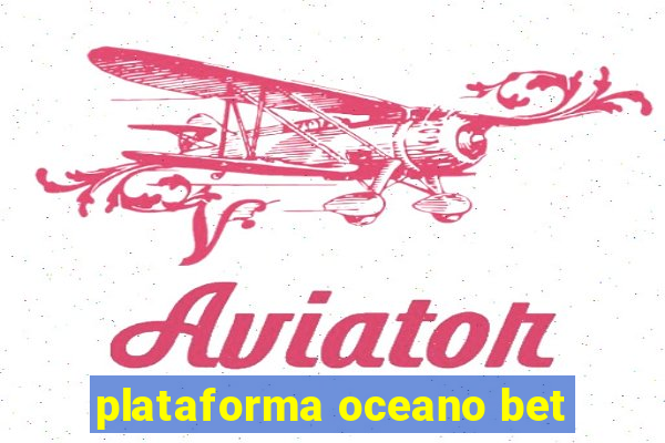 plataforma oceano bet